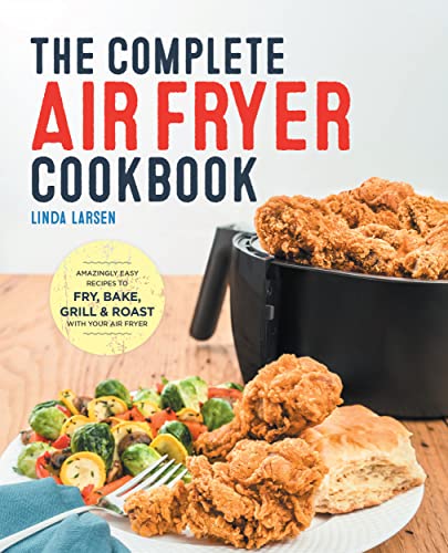 Linda Larsen's Complete Air Fryer Cookbook