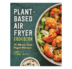Janet and Maddie Dockery's Plant-Based Air Fryer Cookbook